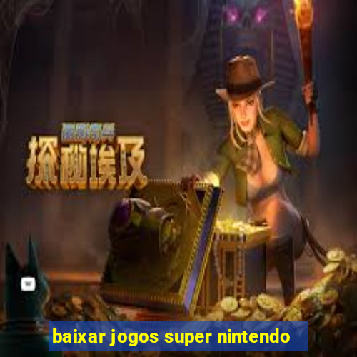 baixar jogos super nintendo